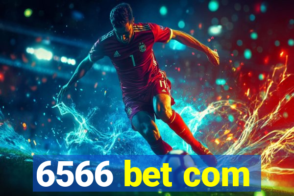 6566 bet com